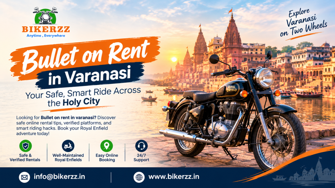 Bullet on rent in Varanasi: Your Safe, Smart Ride Across the Holy City